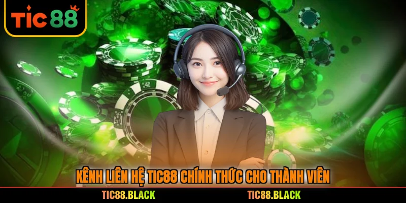 Kênh liên hệ TIC88 chính thức cho thành viên