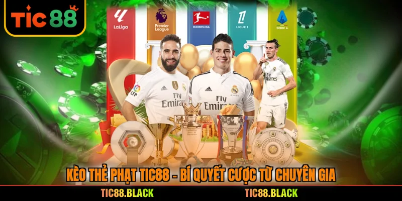 Kèo Thẻ Phạt TIC88 - Bí Quyết Cược Từ Chuyên Gia