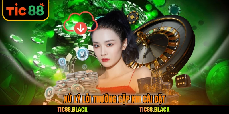 Xử lý lỗi thường gặp khi cài đặt